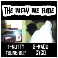 T-Nutty - The Way We Ride (Explicit)