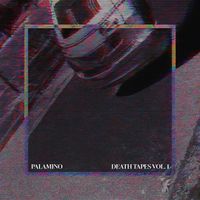 Palamino - DEATH TAPES, Vol. I (Explicit)