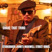Studebaker John's Maxwell Street Kings - Shake That Thing