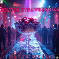 Dance Myrial - Winter Strawberries