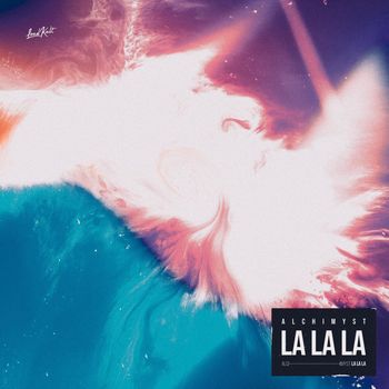 Alchimyst - La La La