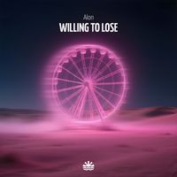 Alon - Willing To Lose