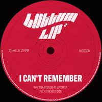 Bottom Lip - I Can't Remember