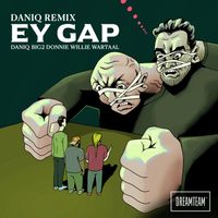 DANIQ - Ey Gap (feat. Big2, Willie Wartaal & Donnie) (DANIQ Remix)