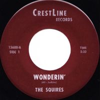 The Squires - Wonderin' / Pieces