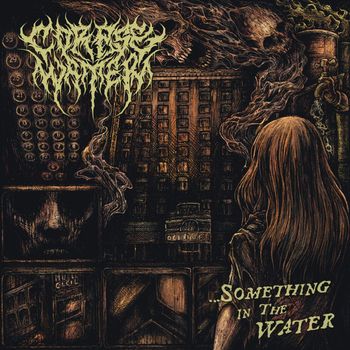 Corpse Water - ...something in the water (Explicit)