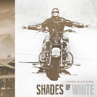 Johnny Blackthorn - Shades of White