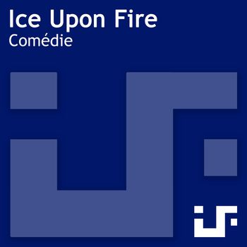 Ice Upon Fire - Comédie