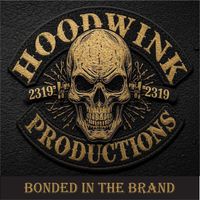 Hoodwink - Bonded in the Brand