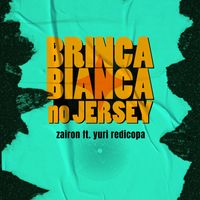 Zairon - Brinca Bianca no Jersey (Explicit)
