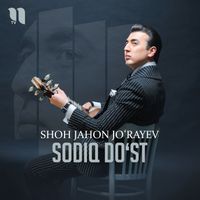 Shohjahon Jo'rayev - Sodiq do'st