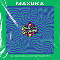 Maxuka - Imposing Respect