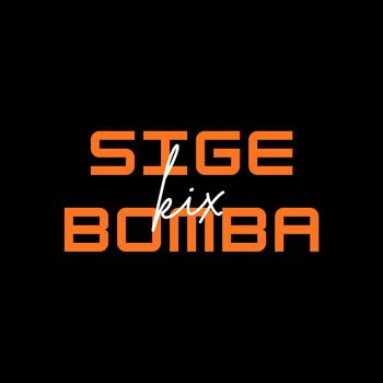 Kix - Sige Bomba (Explicit)