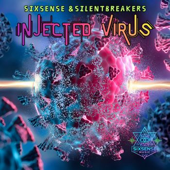 Sixsense, SilentBreakers - Injected Virus