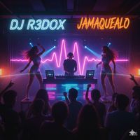 DJ R3DOX - Jamaquealo