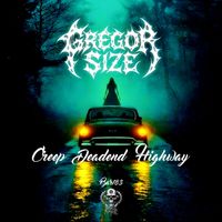 Gregor Size - CREEP DEADEND HIGHWAY (Explicit)