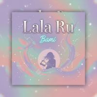 Bami - Lala Ru