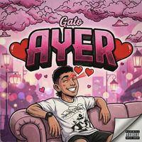 Gato - Ayer (Explicit)