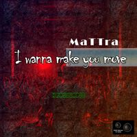 MaTTrA - I Wanna Make You Move
