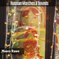 Mauro Rawn - Russian Marches & Sounds