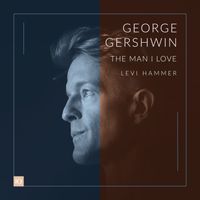 Levi Hammer - George Gershwin's Songbook: The Man I Love
