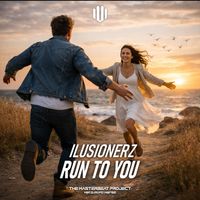 IluSionerZ - Run To You