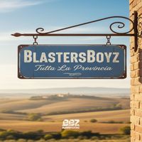 BlastersBoyz - Tutta La Provincia