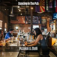 Pezzaioli & Zitelli - Dancing In The Pub