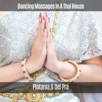 Platania & Del Pra - Dancing Massages In A Thai House