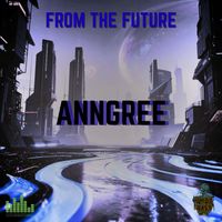 AnnGree - From The Future