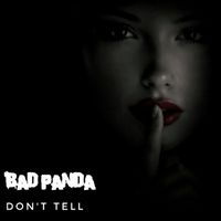 Bad Panda - Don't Tell