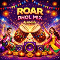 Ganesh - Roar Dhol Mix