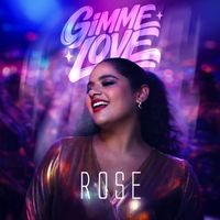 Rose - Gimme Love