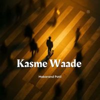 Makarand Patil - Kasme Waade