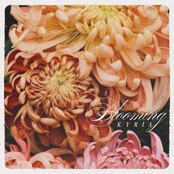 Kyria - Blooming