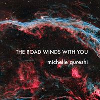 Michelle Qureshi - The Road Winds with You