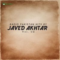 Javed Akhtar - Radio Pakistan Hits By Javed Akhtar, Vol. 02