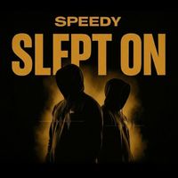 SPEEDY - Slept On (Explicit)