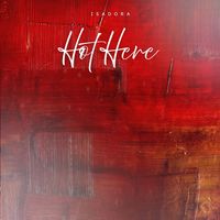 Isadora - Hot Here