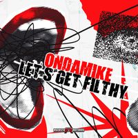 Ondamike - Let's Get Filthy
