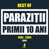 Parazitii - Primii 10 ani (1994 - 2004) (Cd 01)