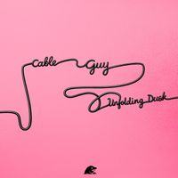 Cable Guy - Unfolding Dusk