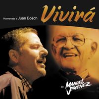 Manuel Jiménez - Vivirá - Homenaje a Juan Bosch de Manuel Jiménez