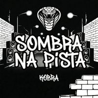 KOBRA - SOMBRA NA PISTA (Explicit)