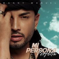 Manny Manuel - Mi Persona Perfecta