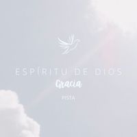Gracia - Espíritu De Dios (Pista)