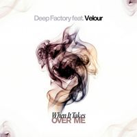 Deep Factory - When It Takes Over Me
