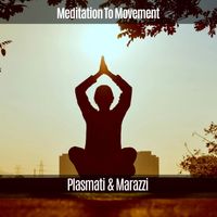 Plasmati & Marazzi - Meditation To Movement