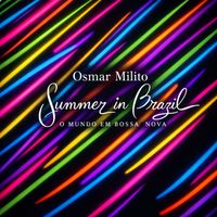 Osmar Milito - Summer In Brazil - O Mundo Em Bossa Nova