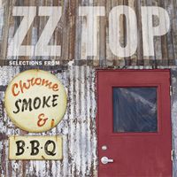 ZZ Top - Chrome Smoke & BBQ: The ZZ Top Box